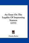 An Essay On The Legality Of Impressing Seamen