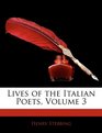 Lives of the Italian Poets Volume 3