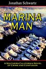 Marina Man A Southern California Novel Of Crime And Confusion