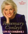 ROSEMARY CONLEY'S LOW FAT COOKBOOK 2