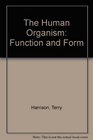 The Human Organism Function and Form