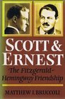 Scott and Ernest The Fitzgerald/Hemingway Friendship