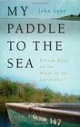 My Paddle to the Sea: Eleven Days on the River of the Carolinas (Wormsloe Foundation Nature Book)