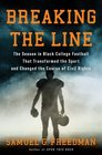 Breaking the Line The Season in Black College Football That Transformed the Sport and Changed the Course of Civil Rights