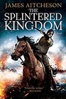 The Splintered Kingdom A Novel