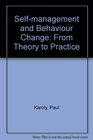 Selfmanagement and Behaviour Change From Theory to Practice