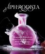 Aphrodisia Homemade Potions to Make Love More Likely More Pleasurable and More Possible