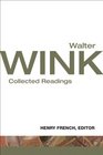 Walter Wink Collected Readings