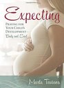 Expecting Praying for Your Child's DevelopmentBody and Soul