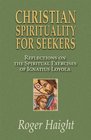 Christian Spirituality for Seekers Reflections on the Spiritual Exercises of Ignatius Loyola