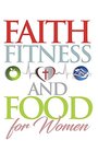 Faith Fitness and Food for Women