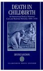 Death in Childbirth An International Study of Maternal Care and Maternal Mortality 18001950