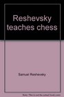 Reshevsky teaches chess