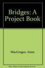 Bridges A Project Book