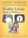 Teleguide A Structured Approach to accompany Healthy Living Road to Wellness  Telecourse