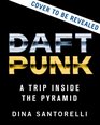 Daft Punk A Trip Inside the Pyramid