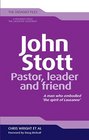 John Stott Pastor Leader and Friend