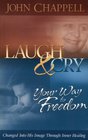 Laugh  Cry Your Way to Freedom