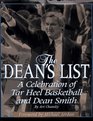 The Dean's List A Celebration of Tar Heel Basketball and Dean Smith