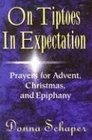 On Tiptoes in Expection Prayers for Advent Christmas and Epiphany