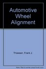 Automotive Wheel Alignment Principles and Service