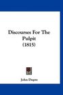 Discourses For The Pulpit