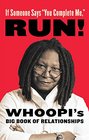 If Someone Says You Complete Me, RUN!: Whoopi's Big Book of Relationships