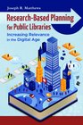 ResearchBased Planning for Public Libraries Increasing Relevance in the Digital Age