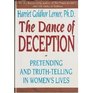 Dance of Deception: Pretending and Truth-Telling in Women's Lives
