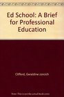 Ed School A Brief for Professional Education