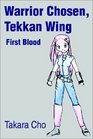 Warrior Chosen Tekkan Wing First Blood