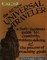 The All New Universal Traveler: A Soft-Systems Guide to Creativity, Problem-Solving, and the Process of Reaching Goals