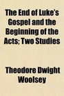 The End of Luke's Gospel and the Beginning of the Acts Two Studies