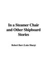 In a Steamer Chair and Other Shipboard Stories