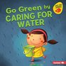 Go Green by Caring for Water