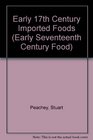 Early 17th Century Imported Foods