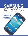Samsung Galaxy S4 Owner's Manual Your quick reference to all Galaxy S IV features including photography voicemail Email and a universe of free Android apps