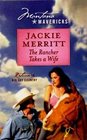 The Rancher Takes a Wife (Montana Mavericks, Bk 5)