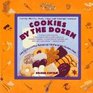 Cookies by the Dozen Over 75 Irresistible Recipes for Just a Dozen Cookies Each
