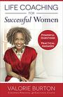 Life Coaching for Successful Women Powerful Questions Practical Answers