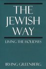 The Jewish Way Living the Holidays