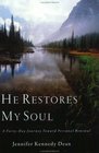 He Restores My Soul A FourtyDay Journey Toward Personal Renewal