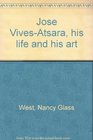 Jose VivesAtsara his life and his art