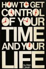 How to Get Control of Your Time and Your Life