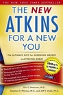 New Atkins for a New You The Ultimate Diet for Shedding Weight Fast and Feel Great Forever