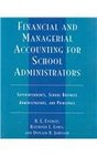 Financial and Managerial Accounting for School Administrators Superintendents School Business Administrators and Principals