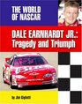 Dale Earnhardt Jr Tragedy and Triumph