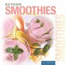 Beyond Smoothies (Beyond Series) (Beyond Series)