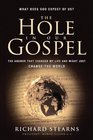 The Hole in Our Gospel: What Does God Expect of Us? The answer that changed my life and just might change the world.