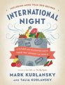 International Night A Father and Daughter Cook Their Way Around the World Including More than 250 Recipes